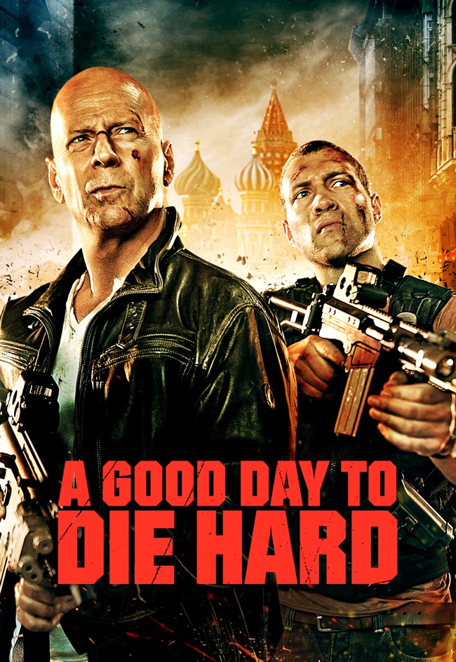 A GOOD DAY TO DIE HARD